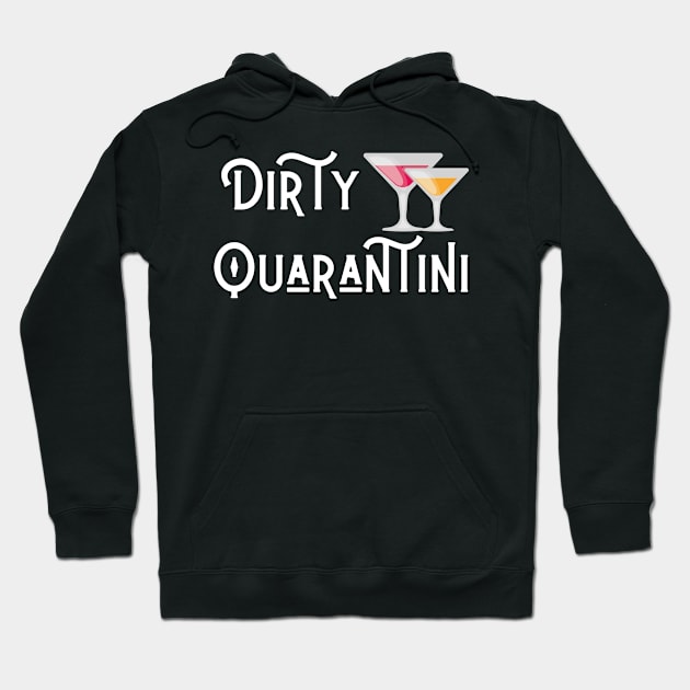 Dirty Quarantini Martine Quarantine Day Drinking Shirt Hoodie Sweatshirt Mask Hoodie by MalibuSun